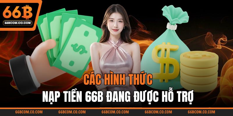 Các hình thức nạp tiền 66B đang được hỗ trợ