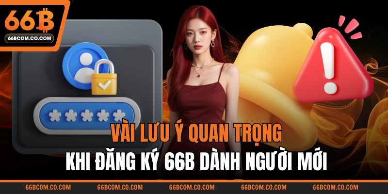 Vài lưu ý quan trọng khi đăng ký 66B dành người mới